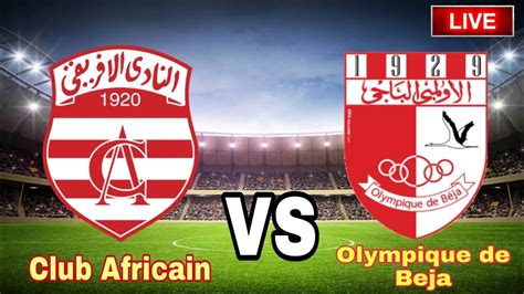 Club Africain Vs Olympique De Beja Live Football Match Socre YouTube