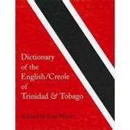 Dictionary Atoz: Dictionary of the English/Creole of Trinidad & Tobago ...