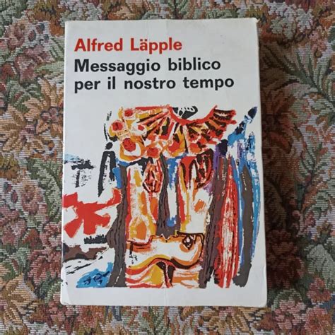 Messaggio Biblico Per Il Nostro Tempo Alfred Lapple Edizioni Paoline