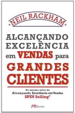 Livro Alcançando Excelencia Em Vendas Spin Selling Neil Rackham