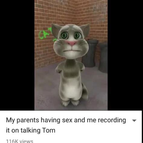 My Parents Having Sex And Me Recording It On Talking Tom Ifunny