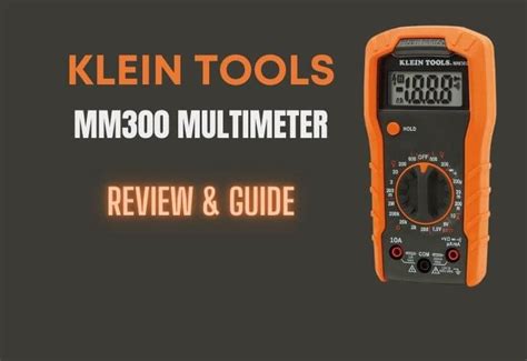 Klein Tools MM300 Multimeter Review And User Guide, 47% OFF