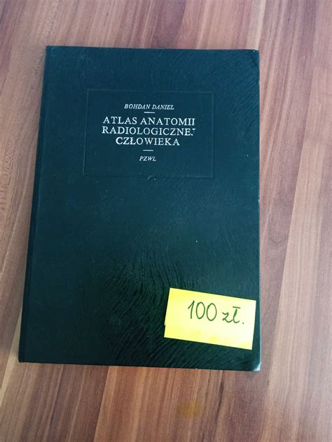 Atlas Anatomii Radiologicznej Cz Owieka Bohdan Daniel D Ba Uty Olx Pl