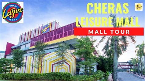 Mall Tour Cheras Leisure Mall Kuala Lumpur Youtube