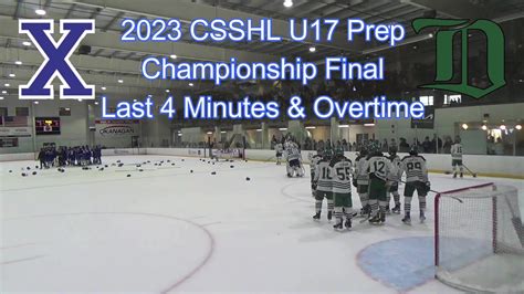 2023 CSSHL U17 Prep Final DHA Vs NAX Final 4 Minutes Overtime