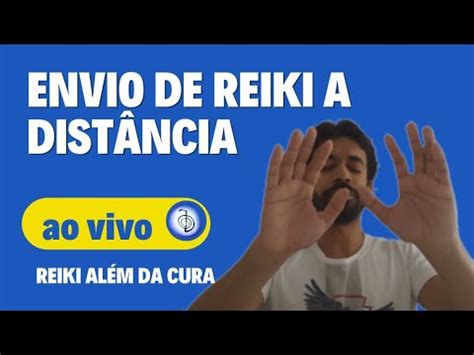 Envio De Reiki A Distância Live REIKI ALÉM DA CURA YouTube