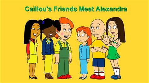 Caillou Gets Ungrounded Caillous Friends Meet Alexandra Youtube