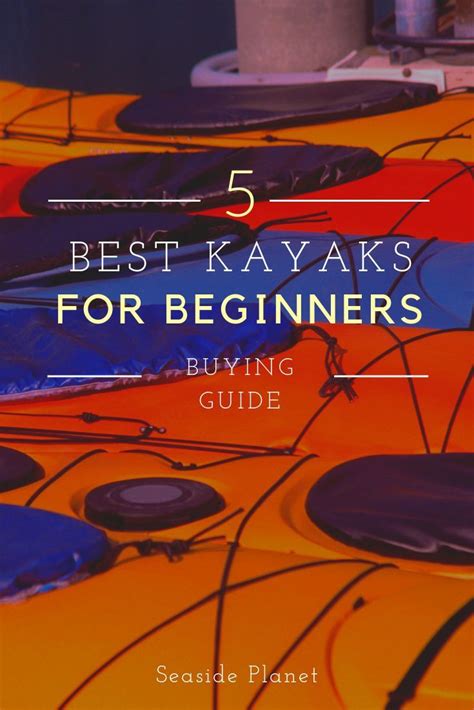 What Are The Best Kayaks For Beginners Of 2022 Buying Guide Artofit