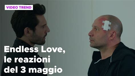 Endless Love Riassunto Maggio Onder Affronta Emir Mediaset Infinity