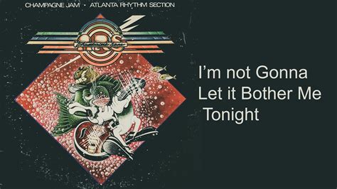 Atlanta Rhythm Section I M Not Gonna Let It Bother Me Tonight Lyrics