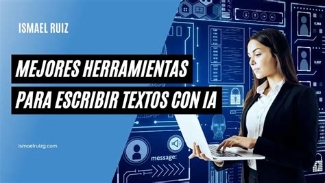 Cinco Herramientas Para Escribir Textos Con Inteligencia Artificial Y