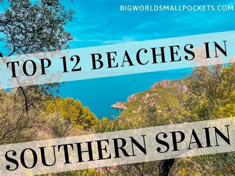 12 Best Beaches in Southern Spain - Big World Small Pockets