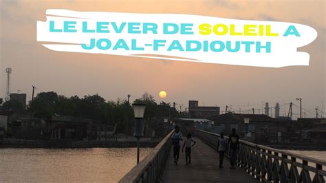 Visite De Joal Fadiouth La Ville D Un Premier Pr Sident De La