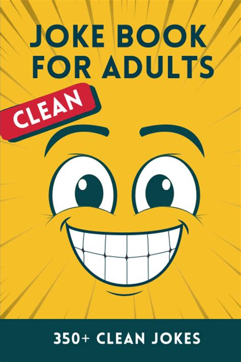 Clean Joke Book For Adults Over 350 Clean Jokes From One Liners Qanda And Short Story Jokes