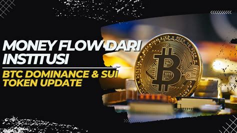 Btc 🚨price Action🚨money Flow Dari Institusi Btc Dominance And Sui