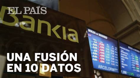 La Fusi N Entre Bankia Y Bmn En Datos Econom A Youtube