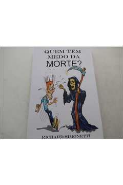 Livro Quem Tem Medo Da Morte Richard Simonetti Estante Virtual