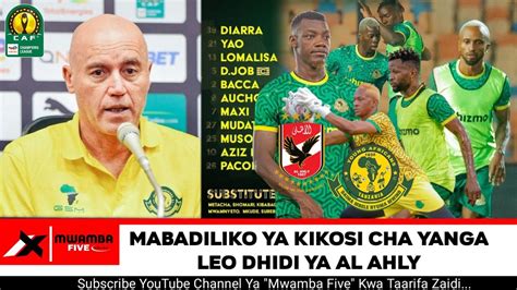 KOCHA GAMONDI AMETANGAZA MABADILIKO YA KIKOSI CHA YANGA Vs AL AHLY