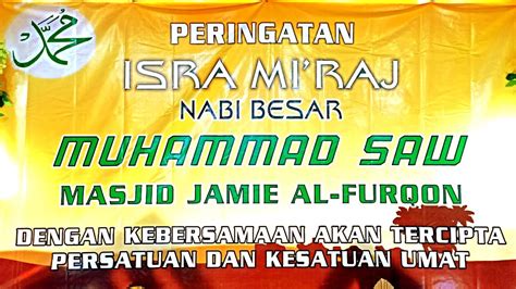 Live Isra Mi Raj H Nabi Muhammad Saw Masjid Al Furqon Cipunagara