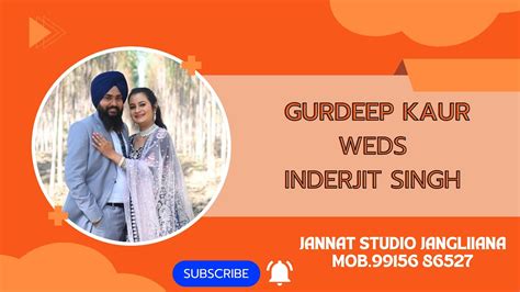 🔴 Live Wedding 1st Gurdeep Kaur And Inderjit Singh Jannat Studio