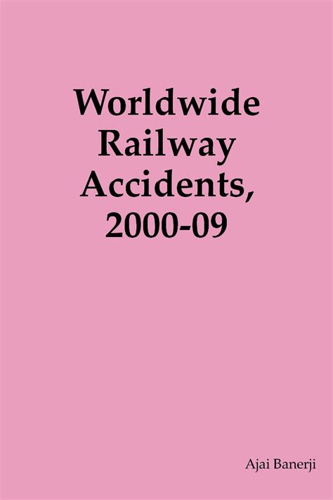 Worldwide Railway Accidents 2000 09 Pothi