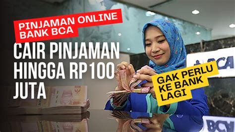 Butuh Dana Darurat Ajukan Pinjaman Online Di Bank Bca Bisa Cair Hingga