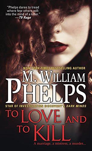 To Love And To Kill Phelps M William 9780786034994 Books