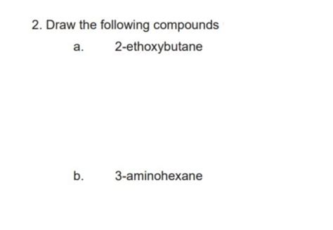 Answered 2 Draw The Following Compounds а Bartleby