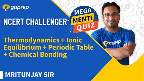 Thermodynamics Ionic Equilibrium Periodic Table Chemical Bonding