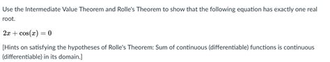 Solved Use The Intermediate Value Theorem And Rolle S Chegg