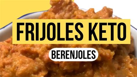 Frijoles Keto Berenjoles Baja En Carbohidratos Recetas Keto