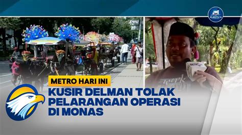 Kusir Delman Tolak Pelarangan Operasi Di Monas Youtube