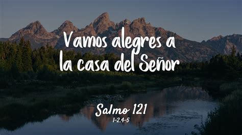 Salmo Vamos Alegres A La Casa Del Se Or Youtube