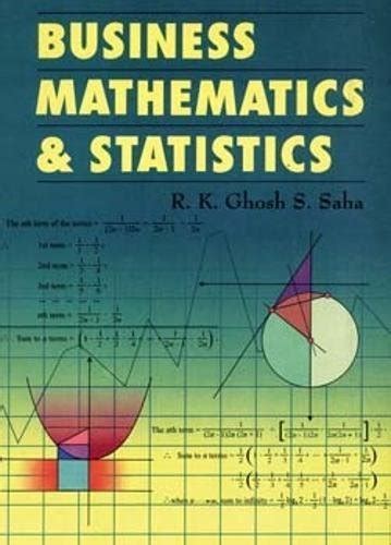 Business Mathematics And Statistics By S Saha S Saha Ghosh R K Goodreads