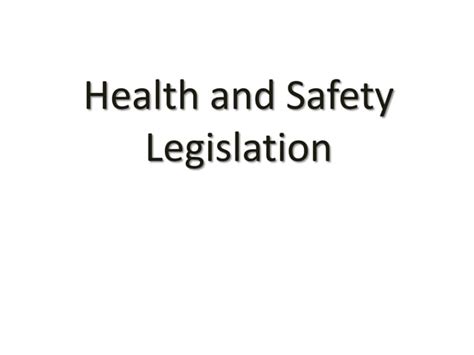 Health And Safety Legislation In Health And Social Care Ppt