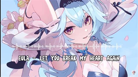 Eula Let You Break My Heart Againlaufey Genshin Ai Cover Youtube