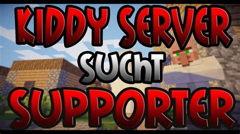 Kiddy Server Sucht Supporter Minecraft Server Vorstellung