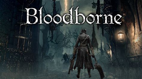 Bloodborne Nuevo Tráiler Nos Muestra Parte Su Historia Videojuegos Perú