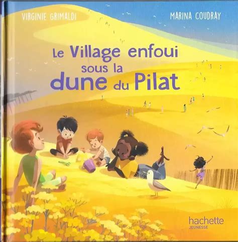 Le Village Enfoui Sous La Dune Du Pilat Teteenlire