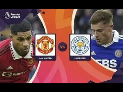 Manchester United Vs Leicester City Watchalong Youtube