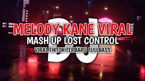 Dj Melody Kane Viral X Mashup Lost Control By Anjas Sopan Sound Jar