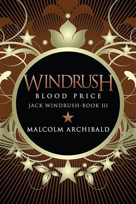 Windrush Blood Price Jack Windrush Book 3 Ebook Archibald Malcolm