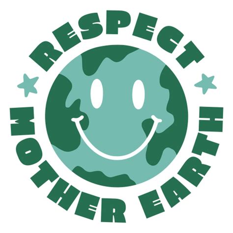 Respect Mother Earth Inspirational Quote Png And Svg Design For T Shirts