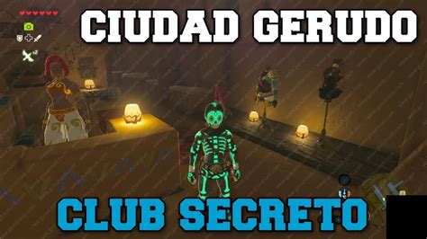 COMO ENTRAR AL CLUB SECRETO DE LA CIUDAD GERUDO ZELDA BREATH OF THE