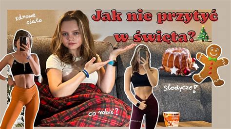 Jak Nie Przyty W Wi Ta Rady I Triki Na Zdrow Sylwetk W Wi Ta