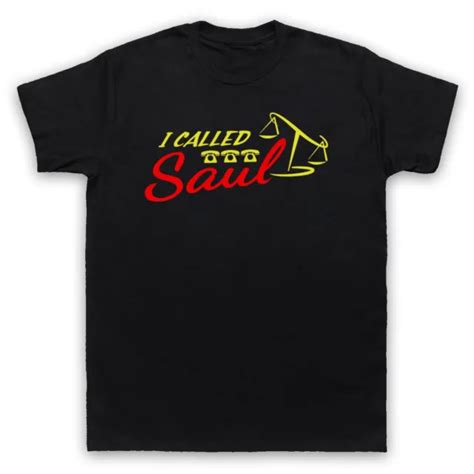 Better Call Saul I Called Saul Breaking Bad Goodman Mens Womens T