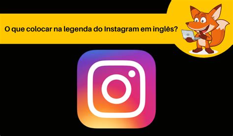 O Que Colocar Na Legenda Do Instagram Em Ingl S Ingl S Para Viajar