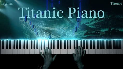 Titanic Theme Piano Hymn To The Sea My Heart Will Go On Youtube