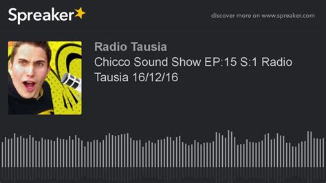 Chicco Sound Show Ep S Radio Tausia Youtube