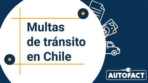 MULTAS DE TRÁNSITO EN CHILE Conoce los valores de los partes para cada